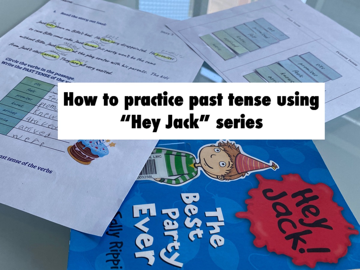 How to practice Past Tense  using “Hey Jack” series (Grade 1-3)